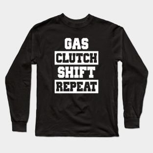 gas clutch shift repeat Long Sleeve T-Shirt